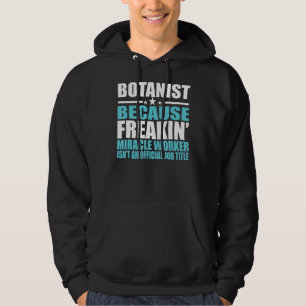 Botanist For Coworker Hoodie