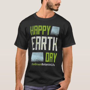 Botanist Green Go Nature Climate Protect Hour Day T-Shirt