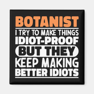 Botanist I Try To Make Things Funny Saying Cool Magnet