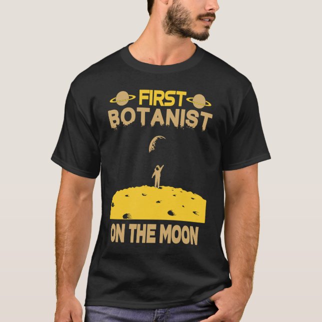 Botanist On The Moon T-Shirt (Front)
