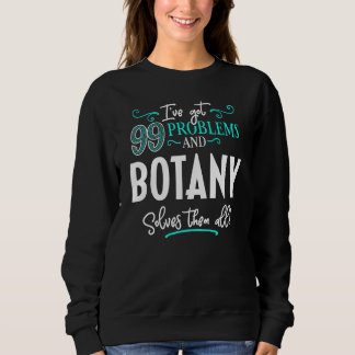 Botany Design - Botany Solves Them All Sweatshirt