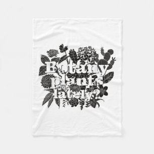 Botany Plants Lately Funny Plant Collector Spring Fleece Blanket