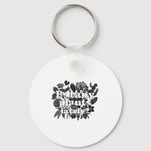 Botany Plants Lately Funny Plant Collector Spring Key Ring