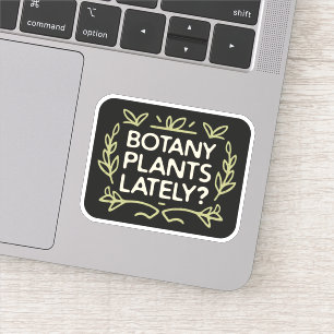 Botany plants lately plant lover hoarder collector