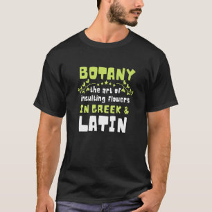 Botany Professional Botanist Biology Plant Humour T-Shirt
