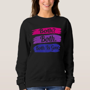 Both Both Both Is Good Bi Flag Pride Month Bisexua Sweatshirt