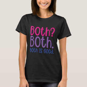Both Both Both Is Good LGBT Bisexual Pride Support T-Shirt