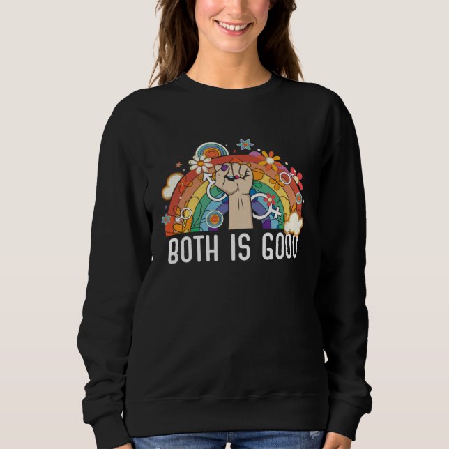 Both Is Good Bi Bisexual Rainbow Pride Bisexuality Sweatshirt (Front)