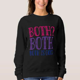 Both Is Good Bi Pride Butterfly LGBTQ Bisexual Sweatshirt