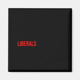 (both Side) Don't Make Fun Of Liberals Without Me  Magnet