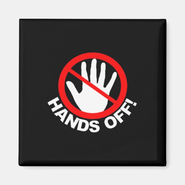 (both Side) Hands Off Protest Funny Vintage  Magnet (Front)