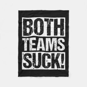 Both Teams Suck! Sports Statement Humour Athlete R Fleece Blanket