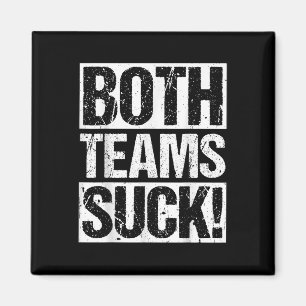 Both Teams Suck! Sports Statement Humour Athlete R Magnet