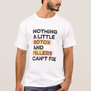 Botox And Fillers Aesthetic Nurse Injector 1 T-Shirt