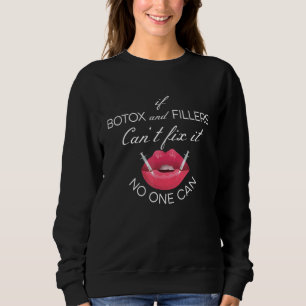 Botox And Fillers Lip Filler Aesthetic Nurse Injec Sweatshirt
