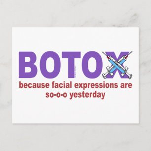 BOTOX because facial expressions are so yesterday Postcard