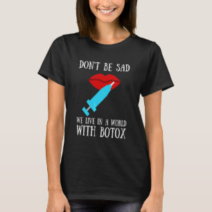 Botox Plastic Surgery And Aesthetic Nurse Injector T-Shirt