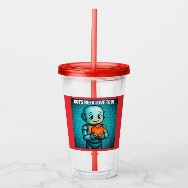 Bots Need Love Too - Red Acrylic Tumbler (Front)