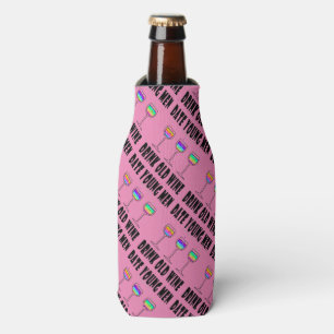BOTTLE COOLER - DRINK OLD WINE, DATE YOUNG MEN