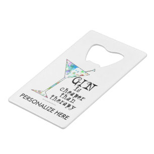 BOTTLE OPENER - GIN IS CHEAPER THAN THERAPY