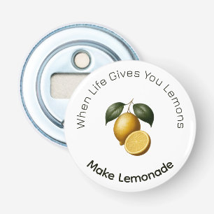 Bottle Opener - When Life Gives You Lemons