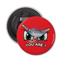 Bottle Opener : Who Do You Think (red)