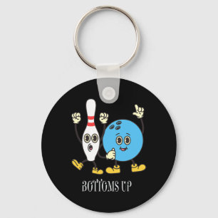 Bottoms Up Cute Motivational Bowling Designs Prese Key Ring