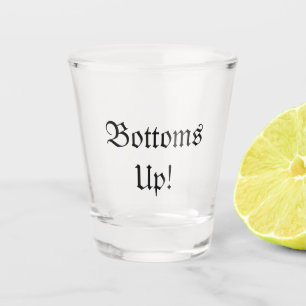 Bottoms Up! Shot Glass
