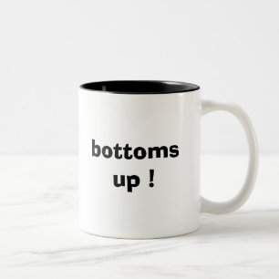bottoms up ! Two-Tone coffee mug