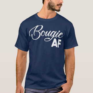 Bougie AF Funny But Im Not High Maintenance T-Shirt