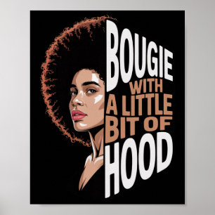 Bougie With Little Bit Of Hood Girl Black History  Poster