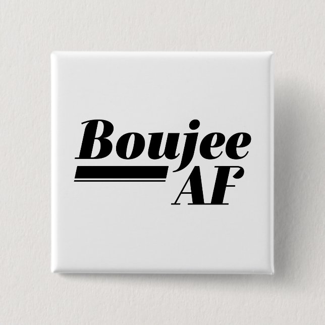 Boujee AF 15 Cm Square Badge (Front)