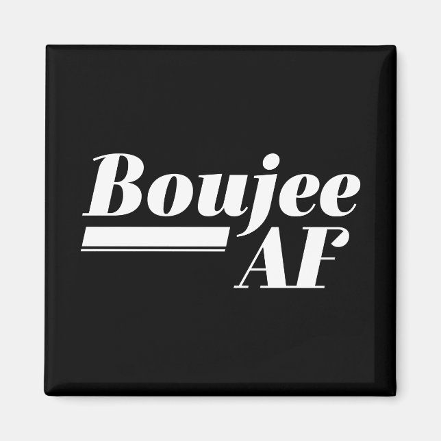 Boujee AF Magnet (Front)