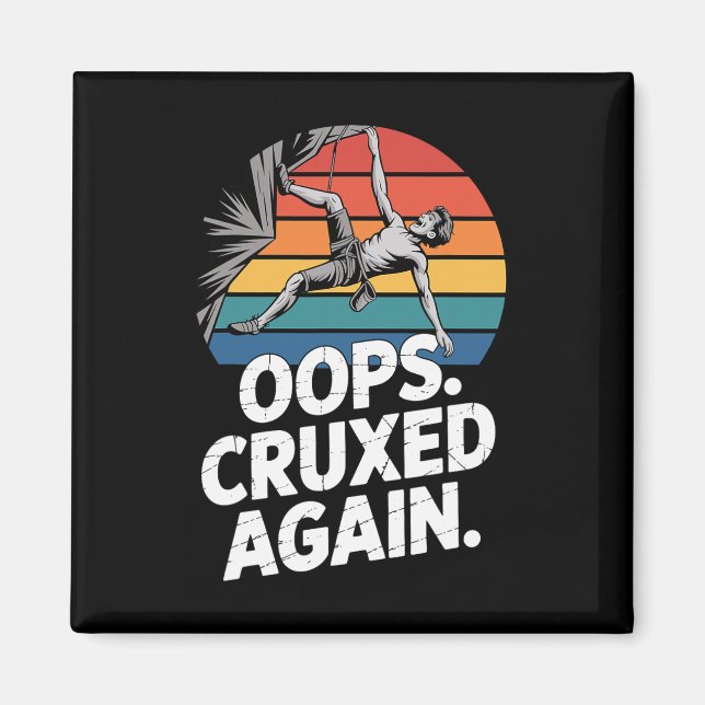 Boulder Oops Cruxed Again Funny Rock Climbing  Magnet (Front)