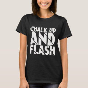 Boulderer Chalk Up And Flash Bouldering _7 T-Shirt