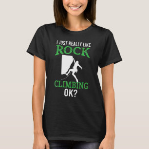 Bouldering I Just Really Like Rock Climbing Ok T-Shirt