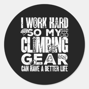 Bouldering My Climbing Gear Can Have A Better Life Classic Round Sticker