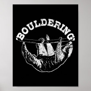 Bouldering Sloth Funny Climbing Climber Boulderer  Poster