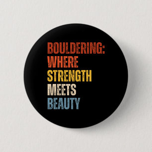 Bouldering Where Strength Meets Beauty Boulderer B 6 Cm Round Badge