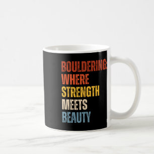 Bouldering Where Strength Meets Beauty Boulderer B Coffee Mug
