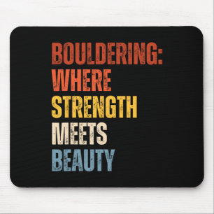 Bouldering Where Strength Meets Beauty Boulderer B Mouse Pad
