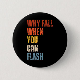 Bouldering Why Fall When You Can Flash Boulderer _ 6 Cm Round Badge