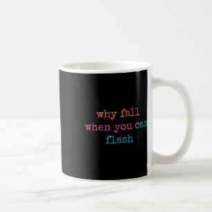 Bouldering Why Fall When You Can Flash Boulderer Coffee Mug
