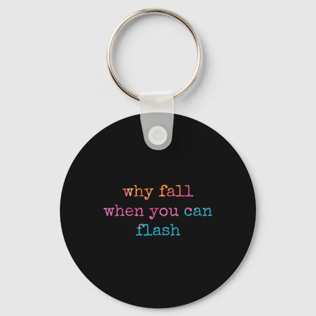 Bouldering Why Fall When You Can Flash Boulderer  Key Ring (Front)