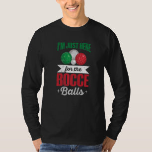 Boules Bocce Ball Quote For An Italian Bocce Ball T-Shirt