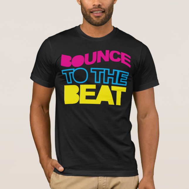 Bounce To The Beat T-Shirt (Front)