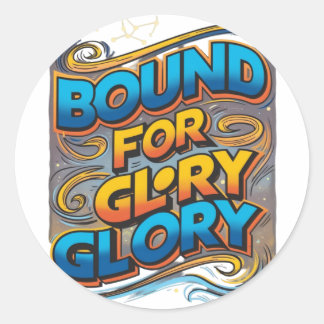 Bound for Glory Classic Round Sticker