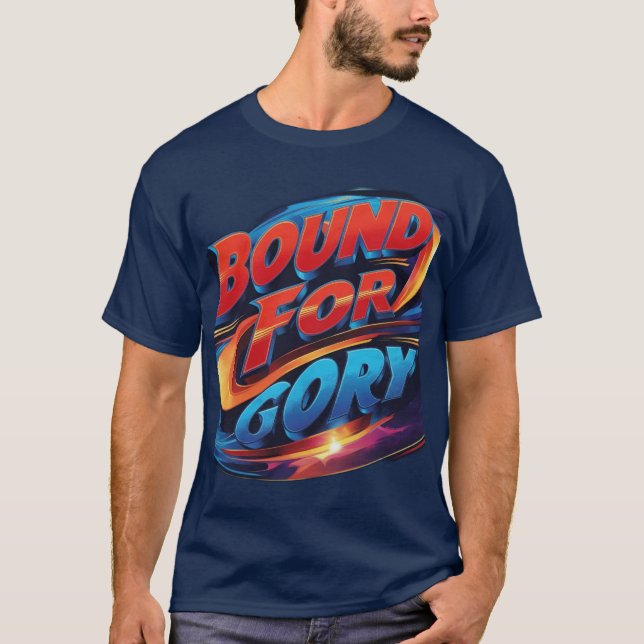 Bound for Glory T-Shirt (Front)
