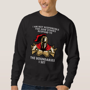 Boundaries I Am Not Responsible For How You Respon Sweatshirt