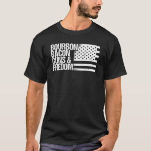 Bourbon Bacon Guns Freedom Patriotic American Flag T-Shirt